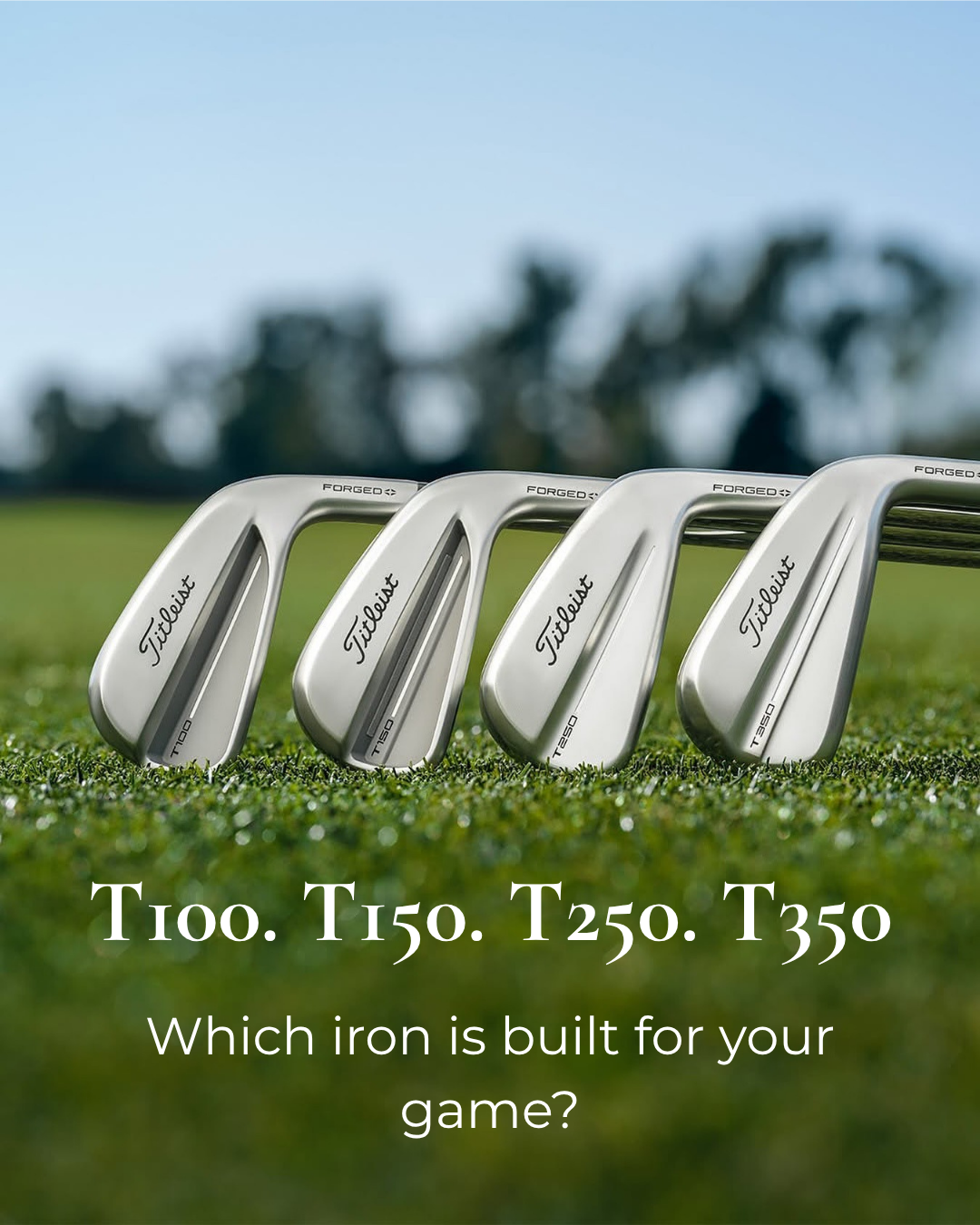 Titleist T100, T150, T250 & T350 Irons Explained - Which One Is Right for Your Game?