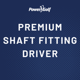 Premium Shaft Fitting - Driver